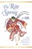The Rite of Spring at 100 (Musical Meaning and Interpretation)