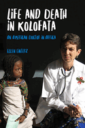Life and Death in Kolofata: an American Doctor in Africa