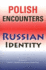 Polish Encounters, Russian Identity (Indiana-Michigan Series in Russian and East European Studies)