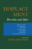 Displacement: Derrida and After