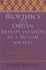 Bioethics and Organ Transplantation in a Muslim Society: A Study in Culture, Ethnography, and Religion