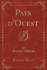 Pays D'Ouest (Classic Reprint)