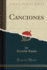 Canciones (Classic Reprint)