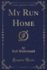 My Run Home Classic Reprint