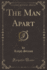 The Man Apart Classic Reprint