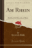 Am Rhein: Denkbuch F�r Reisende Am Rhein (Classic Reprint)