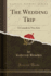 The Wedding Trip: a Comedy in Two Acts (Classic Reprint)