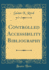 Controlled Accessibility Bibliography (Classic Reprint)