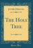 The Holy Tree (Classic Reprint)