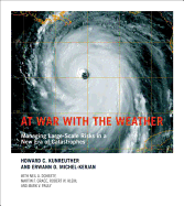 At War With the Weather: Managing Large-Scale Risks in a New Era of Catastrophes