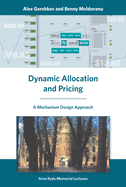 Dynamic Allocation and Pricing: a Mechanism Design Approach (Arne Ryde Memorial Lectures)