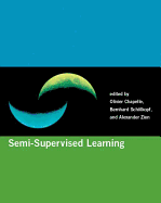 Semi-Supervised Learning (Adaptive Computation and Machine Learning Series)