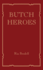 Butch Heroes (the Mit Press)