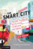 The Smart Enough City: Putting Technology in Its Place to Reclaim Our Urban Future (Strong Ideas)