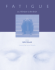 Fatigue as a Window to the Brain (Issues in Clinical and Cognitive Neuropsychology)