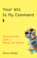 Your Wit is My Command
