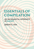 Essentials of Compilation: an Incremental Approach in Racket