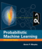 Probabilistic Machine Learning: Advanced Topics (Adaptive Computation and Machine Learning Series)