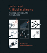 Bio-Inspired Artificial Intelligence: Theories, Methods, and Technologies (Intelligent Robotics and Autonomous Agents Series)