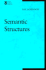 Semantic Structures (Current Studies in Linguistics Series)