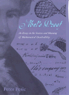 Abel's Proof: an Essay on the Sources and Meaning of Mathematical Unsolvability