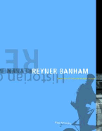 Reyner Banham: Historian of the Immediate Future