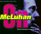 Forward Through the Rearview Mirror: Reflections on and By Marshall McLuhan