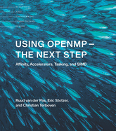 Using Openmp-the Next Step: Affinity, Accelerators, Tasking, and Simd (Scientific and Engineering Computation)