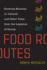 Food Routes: Growing Bananas in Iceland and Other Tales From the Logistics of Eating (Mit Press)