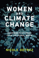 Women and Climate Change: Examining Discourses From the Global North