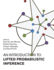 An Introduction to Lifted Probabilistic Inference (Neural Information Processing Series)