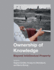 Ownership of Knowledge: Beyond Intellectual Property (Inside Technology)