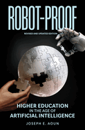 Robot-Proof: Higher Education in the Age of Artificial Intelligence (Revised and Updated Edition): 0