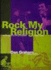 Rock My Religion: Writings and Projects 1965-1990 (Writing Art)