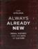 Always Already New: Media, History, and the Data of Culture (the Mit Press)