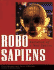 Robo Sapiens: Evolution of a New Species