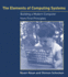 The Elements of Computing Systems Building a Modern Computer From First Principles (History of Computing S. )
