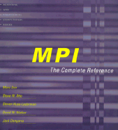 Mpi: the Complete Reference (Scientific and Engineering Computation Series)