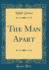 The Man Apart (Classic Reprint)
