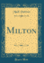 Milton (Classic Reprint)
