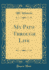 My Path Through Life (Classic Reprint)