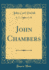 John Chambers (Classic Reprint)