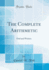 The Complete Arithmetic: Oral and Written (Classic Reprint)