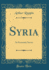 Syria: an Economic Survey (Classic Reprint)