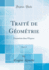 Trait� De G�om�trie, Vol. 2: G�om�trie Dans L'Espace (Classic Reprint) (French Edition)