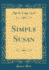 Simple Susan (Classic Reprint)
