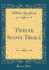 Twelve Scots Trials (Classic Reprint)