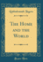 The Home and the World (Classic Reprint)