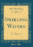 Swirling Waters (Classic Reprint)