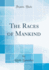 The Races of Mankind (Classic Reprint)